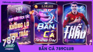 Bắn Cá 789Club